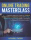Online Trading Masterclass - Complete Beginners Guide to Trading Stocks, Forex & Cryptocurrency with Swing, Position & Day...