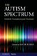 The Autism Spectrum - Scientific Foundations and Treatment (Hardcover, New): Mark Reber