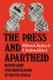 The Press and Apartheid - Repression and Propaganda in South Africa (Paperback, 1st ed. 1984): William A Hachten, C.Anthony...