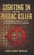 Sighting In on The Zodiac Killer - Unmasking America's Most Puzzling Unsolved Murders (Paperback): Drew Beeson