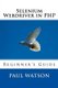 Selenium Webdriver in PHP - Beginner's Guide (Paperback): Paul Watson