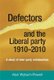Defectors and the Liberal Party 1910-2010 - A Study of Inter-Party Relationships (Paperback): Alun Wyburn-Powell