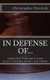 In Defense Of... - Supporting Underappreciated Artists, Athletes, Actors, and Albums (Paperback): Christopher Pierznik