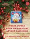Color & Fold Your Own Origami Advent Calendar - 25 Christmas Boxes with Lids - Us Edition (Paperback): Anna Stenmark