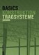 Basics Tragsysteme (Paperback, 2nd Revised edition): Alfred Meistermann