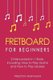 Fretboard - For Beginners - Bundle - The Only 2 Books You Need to Learn Fretboard Theory, Guitar Fretboard and Ukulele...