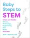 Baby Steps to STEM - Infant and Toddler Science, Technology, Engineering, and Math Activities (Paperback): Jean G. Barbre