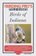 Birds of Indiana (The Birding Pro's Field Guides) (Paperback): Marc Parnell