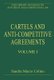 Cartels and Anti-Competitive Agreements - Volume I (Hardcover, New Ed): Sandra Marco Colino