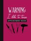 Warning - I Like To Tease Appointment Book: Undated Schedule Organizer Notebook for Hair Stylist or Salon with Weekly Layout...