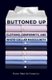 Buttoned Up - Clothing, Conformity, and White-Collar Masculinity (Hardcover): Erynn Masi De Casanova