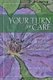 Your turn for care - Surviving the aging and death of the adults who harmed you (Paperback, New): Laura S. Brown Ph. D.