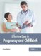 Effective Care in Pregnancy and Childbirth (Hardcover): Cora Bailey