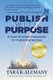 Publish with Purpose - A Goal-Oriented Framework for Publishing Success (Large print, Paperback, Large type / large print...