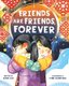 Friends Are Friends, Forever (Hardcover): Dane Liu