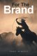 For The Brand (Paperback): Toby Benoit
