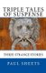 Triple Tales of Suspense (Paperback): Paul T. Sheets Jr