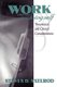 Work and the Evolving Self - Theoretical and Clinical Considerations (Paperback): Steven D. Axelrod