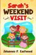 Sarah's Weekend Visit (Paperback): Johannes P Eastwood