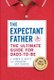The Expectant Father - The Ultimate Guide for Dads-to-Be (Paperback, 5 Ed): Armin A. Brott