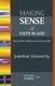 Making Sense of Faith in God - How Belief Makes Science Possible (Paperback): Jonathan Clatworthy