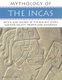 Mythology of the Incas - Myths and Legends of the Ancient Andes, Western Valleys, Deserts and Amazonia (Paperback): David M....