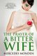 The Prayer of a Bitter Wife - Lord let Your mercy speaks over judgement. (Paperback): Mercedes Monden