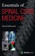 Essentials of Spinal Cord Medicine (Paperback): Sunil Sabharwal