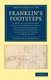 Franklin's Footsteps - A Sketch of Greenland, along the Shores of which his Expedition Passed, and of the Parry Isles,...