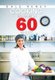 Cooking Gourmet in 60 Minutes (Hardcover): Dale Reney
