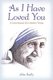 As I Have Loved You - A Conversation with Mother Teresa (Paperback): John Scally
