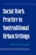 Social Work Practice in Nontraditional Urban Settings (Paperback, Revised): Melvin Delgado