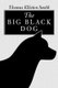The Big Black Dog (Paperback): Thomas Elliston Smith