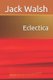 Eclectica (Paperback): Jack Walsh