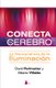 Conecta Tu Cerebro - La Neurociencia de la Iluminacion (Spanish, Paperback): David Perlmutter