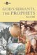 God's Servants, the Prophets (Paperback): Bryan D. Bibb