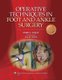Operative Techniques in Foot and Ankle Surgery (Hardcover): Mark E. Easley