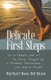 Delicate First Steps - An In-Depth Look at the Early Stages of a Personal Relationship with Jesus Christ (Paperback): Msgt Mark...