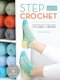Step into Crochet - Crocheted Sock Techniques--from Basic to Beyond! INCLUDES 18 PATTERNS (Paperback): Rohn Strong