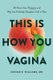 This is How You Vagina - All About Your Vajayjay and Why You Probably Shouldn't Call it That (Paperback): Nicole E...
