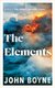 The Elements (Paperback): John Boyne