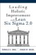 Leading Holistic Improvement with Lean Six Sigma 2.0 (Paperback, 2nd edition): Ron Snee, Roger Hoerl
