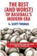 The Best (and Worst) of Baseball's Modern Era - The Top (and Bottom) Teams and Players From 1961 Through 2016 (Paperback):...