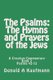 The Psalms - The Hymns and Prayers of the Jews: A Creation Commentary (Paperback): Donald a. Kaufmann