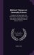 Biblical Things not Generally Known - A Collection of Facts, Notes, and Information Concerning Much That is Rare, Quaint,...