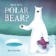Where's Polar Bear (Hardcover): Nico Hercules