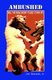 Ambushed - Will The Real Enemy Please Stand Up! (Paperback): Jr Jim Biscardi