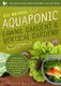 All-Natural Aquaponic Lawns, Gardens & Vertical Gardens - Inexpensive Back-To-Basics Gardening with Fish Using Non-Electric,...