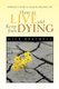 How to Live and Keep from Dying - A Believer's Guide to Living the Abundant Life (Paperback): Dick Braswell