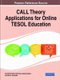 CALL Theory Applications for Online TESOL Education (Hardcover): Kenneth B. Kelch, Peter Byun, Setareh Safavi, Seth Cervantes